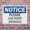 Signmission Please Use Front Entrance OSHA Notice Sign, Plastic, 10in W x 7in L, 2PK OS-2PACK-NS-P-710-L-17612 - alternate 6